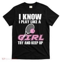 I Know I Play Like A Girl Try To Keep Up T-Shirt thumb 0