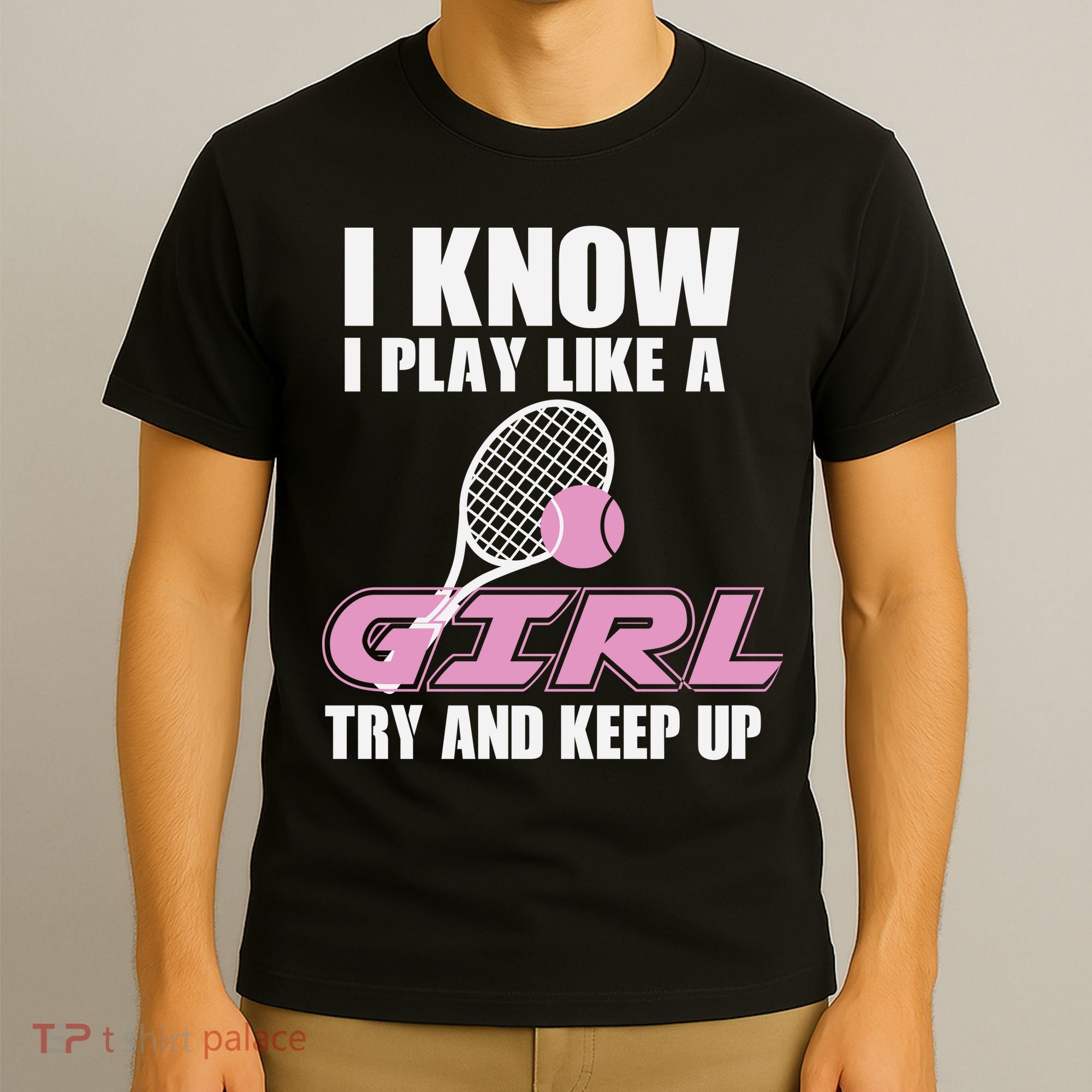 I Know I Play Like A Girl Try To Keep Up T-Shirt