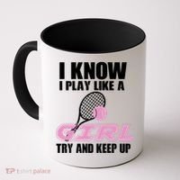 I Know I Play Like A Girl Try To Keep Up Coffee Mug thumb 0