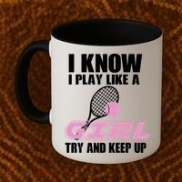 I Know I Play Like A Girl Try To Keep Up Coffee Mug thumb 2