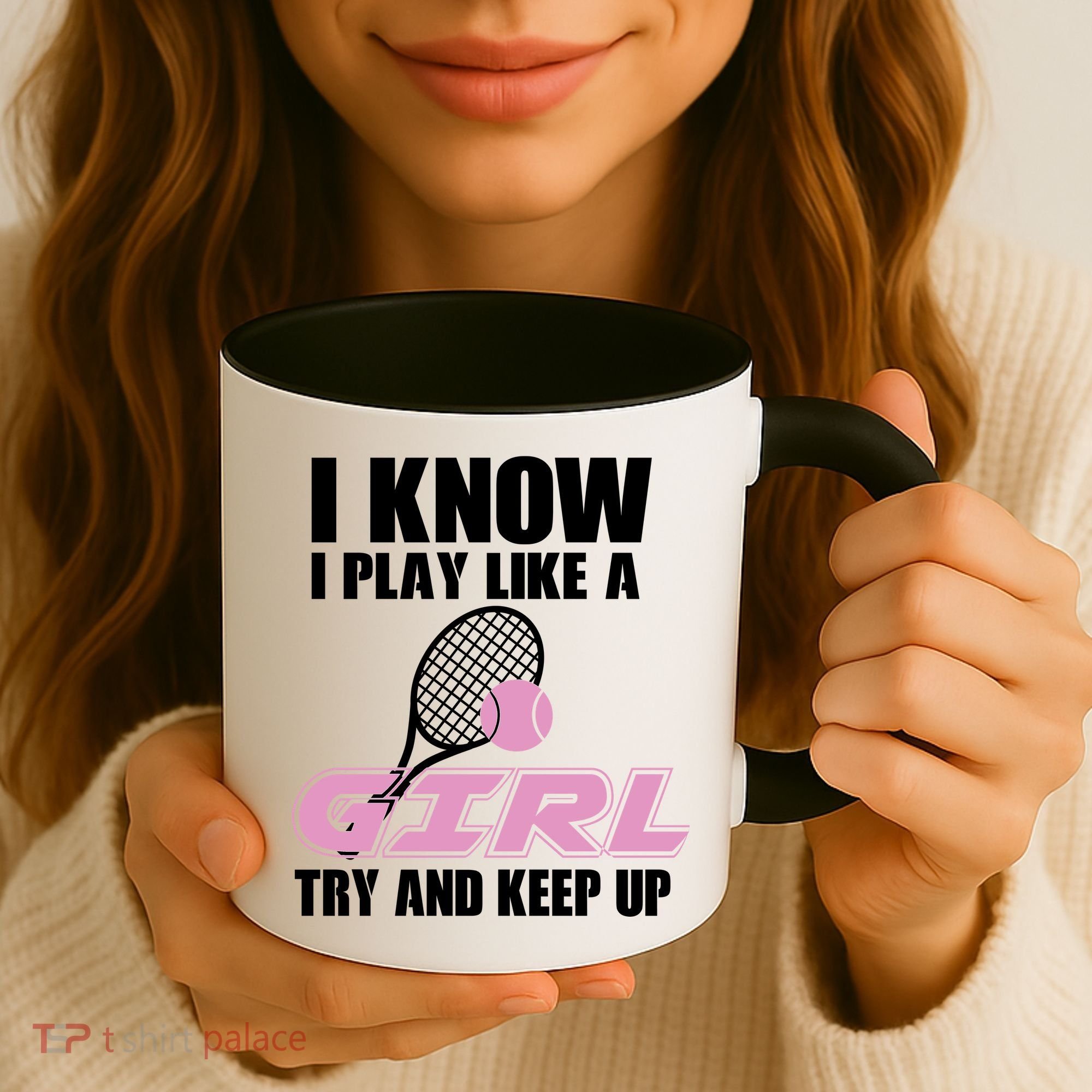 I Know I Play Like A Girl Try To Keep Up Coffee Mug