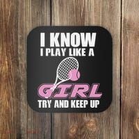 I Know I Play Like A Girl Try To Keep Up Coaster thumb 0