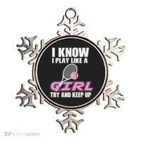 I Know I Play Like A Girl Try To Keep Up Ornament thumb 0