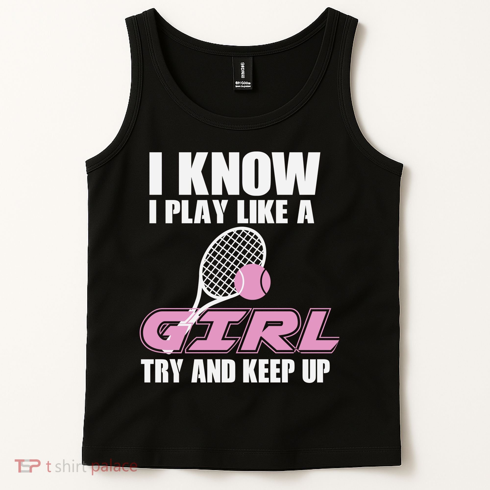 I Know I Play Like A Girl Try To Keep Up Tank Top