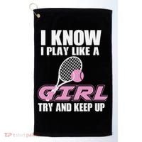 I Know I Play Like A Girl Try To Keep Up Golf Towel thumb 0