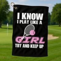 I Know I Play Like A Girl Try To Keep Up Golf Towel thumb 1
