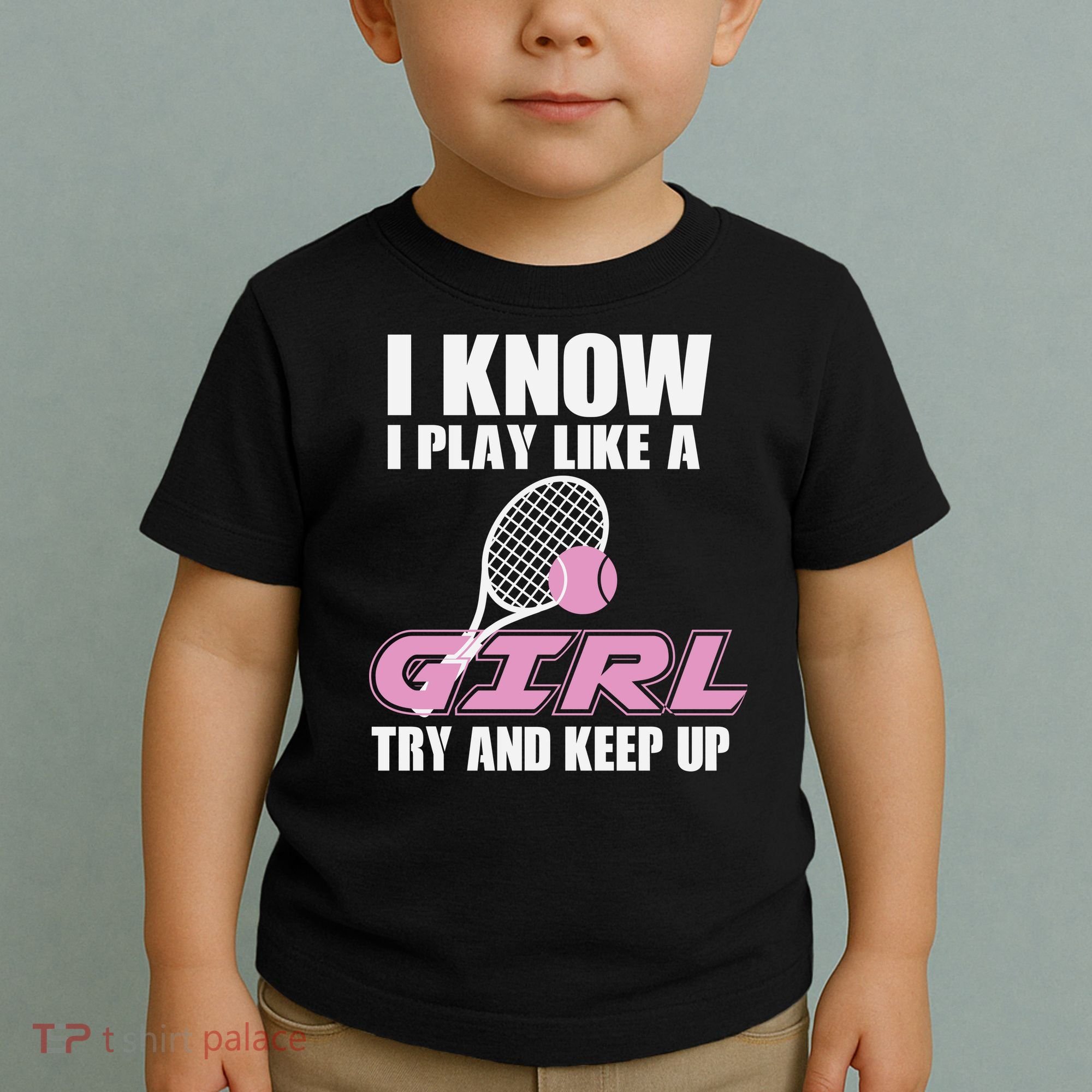 I Know I Play Like A Girl Try To Keep Up Toddler T-Shirt