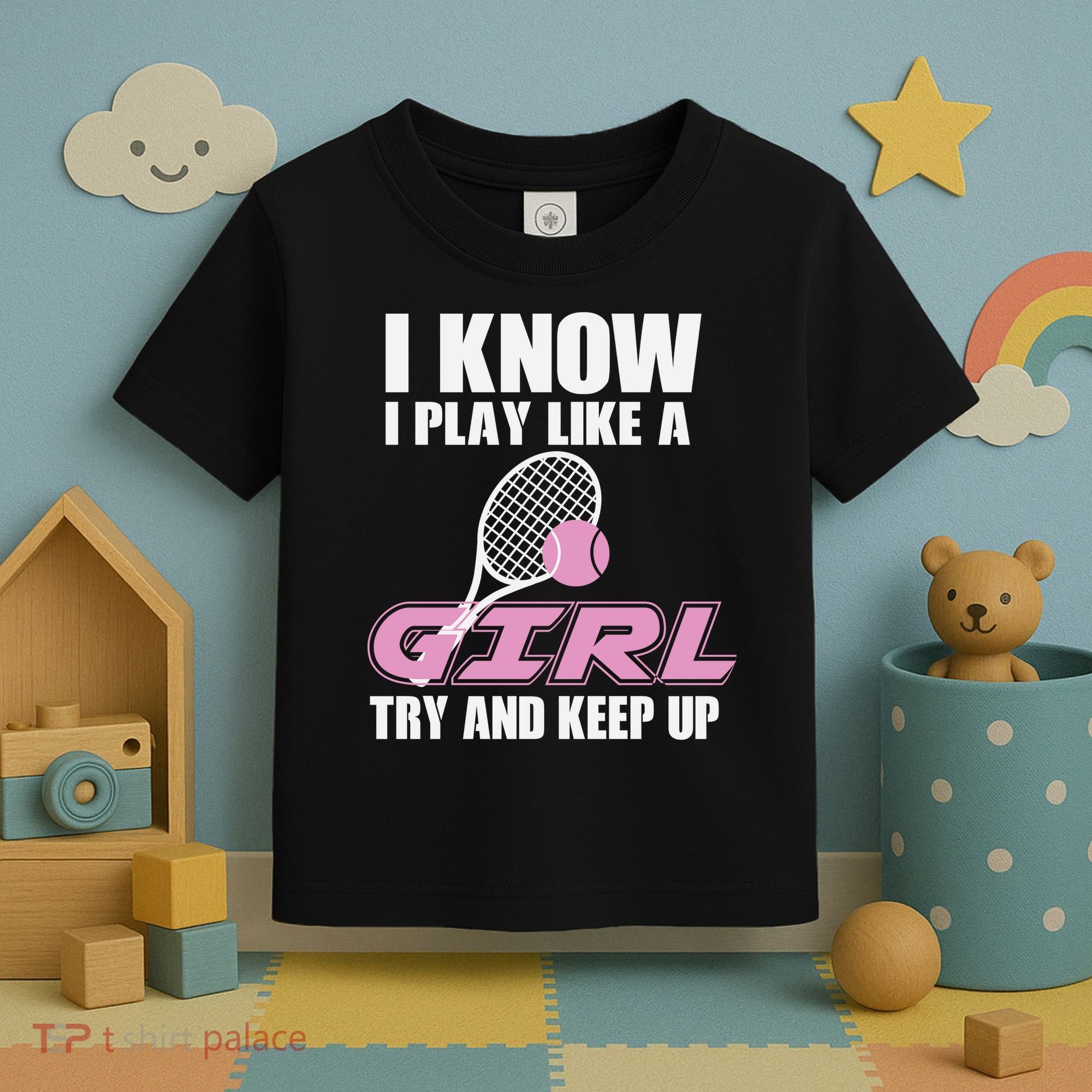 I Know I Play Like A Girl Try To Keep Up Toddler T-Shirt