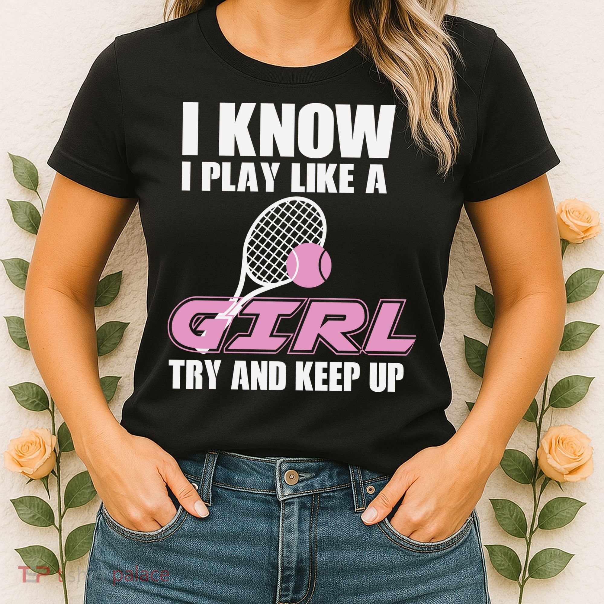 I Know I Play Like A Girl Try To Keep Up Women's T-Shirt