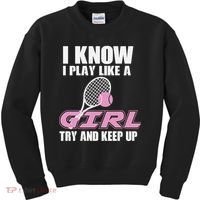 I Know I Play Like A Girl Try To Keep Up Kids Sweatshirt thumb 0