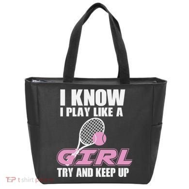 I Know I Play Like A Girl Try To Keep Up Tote Bag