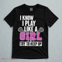 I Know I Play Like a Girl Try to Keep Up Lacrosse T-Shirt thumb 5
