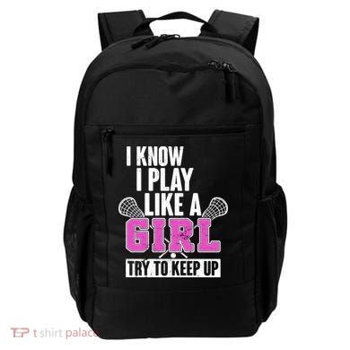 I Know I Play Like a Girl Try to Keep Up Lacrosse Backpack