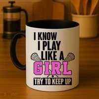 I Know I Play Like a Girl Try to Keep Up Lacrosse Coffee Mug thumb 4