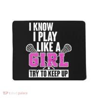 I Know I Play Like a Girl Try to Keep Up Lacrosse Mousepad thumb 0