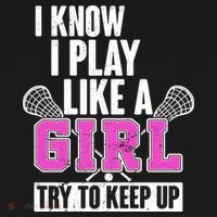 I Know I Play Like a Girl Try to Keep Up Lacrosse Mousepad thumb 1
