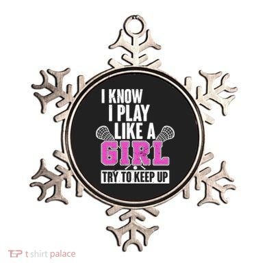 I Know I Play Like a Girl Try to Keep Up Lacrosse Ornament