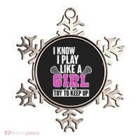I Know I Play Like a Girl Try to Keep Up Lacrosse Ornament thumb 0