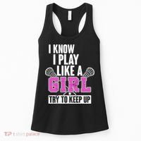 I Know I Play Like a Girl Try to Keep Up Lacrosse Women's Tank Top thumb 0