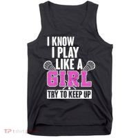 I Know I Play Like a Girl Try to Keep Up Lacrosse Tank Top thumb 0