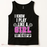 I Know I Play Like a Girl Try to Keep Up Lacrosse Tank Top thumb 2