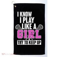 I Know I Play Like a Girl Try to Keep Up Lacrosse Golf Towel thumb 0