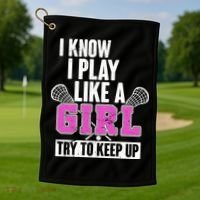 I Know I Play Like a Girl Try to Keep Up Lacrosse Golf Towel thumb 1