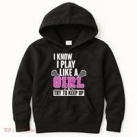 I Know I Play Like a Girl Try to Keep Up Lacrosse Kids Hoodie thumb 0