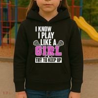 I Know I Play Like a Girl Try to Keep Up Lacrosse Kids Hoodie thumb 3