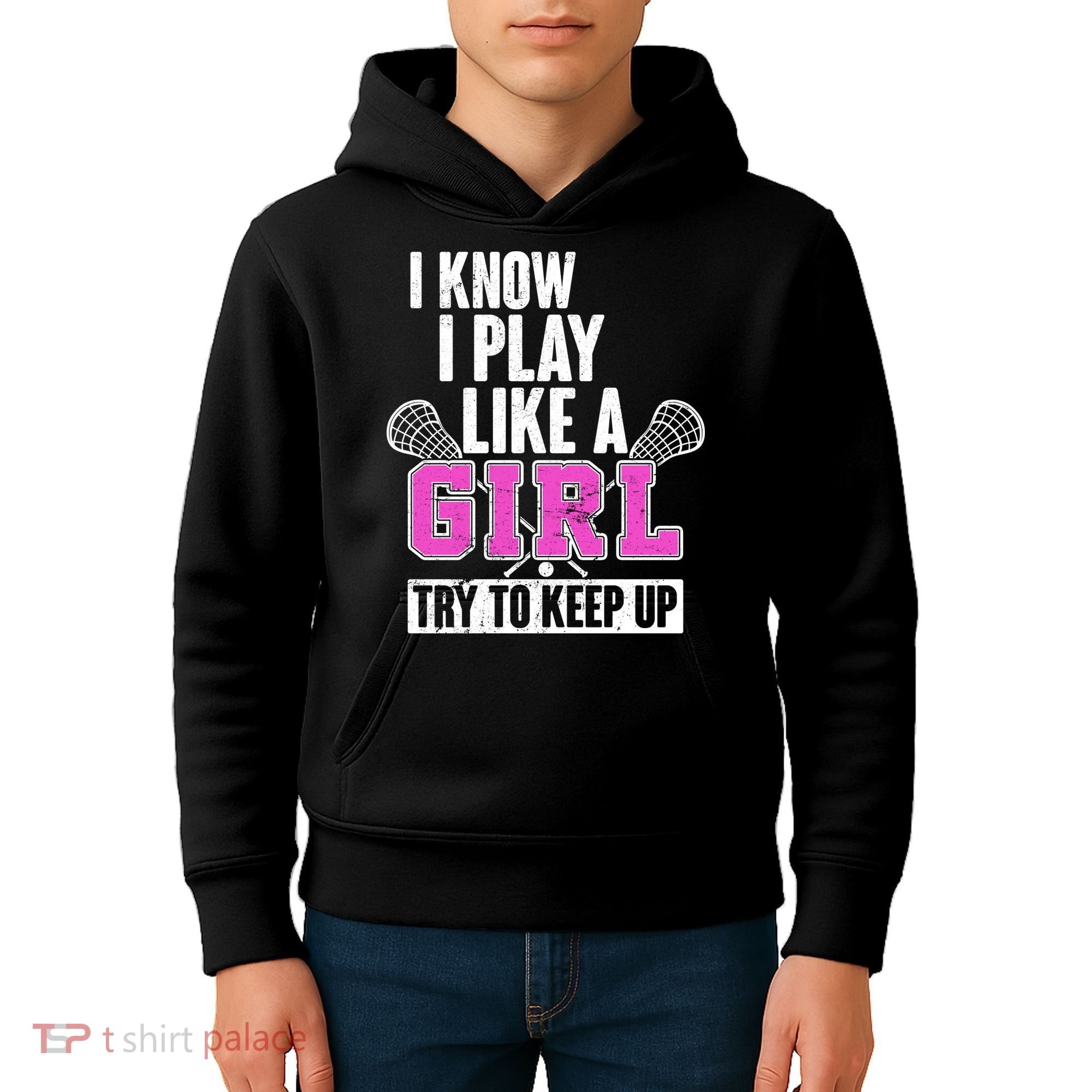 I Know I Play Like a Girl Try to Keep Up Lacrosse Kids Hoodie
