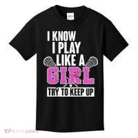 I Know I Play Like a Girl Try to Keep Up Lacrosse Kids T-Shirt thumb 0