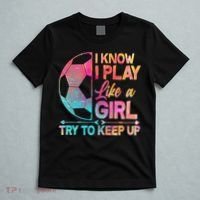 I Know I Play Like A Girl Try To Keep Up Soccer T-Shirt thumb 5