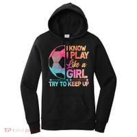 I Know I Play Like A Girl Try To Keep Up Soccer Women's Hoodie thumb 0