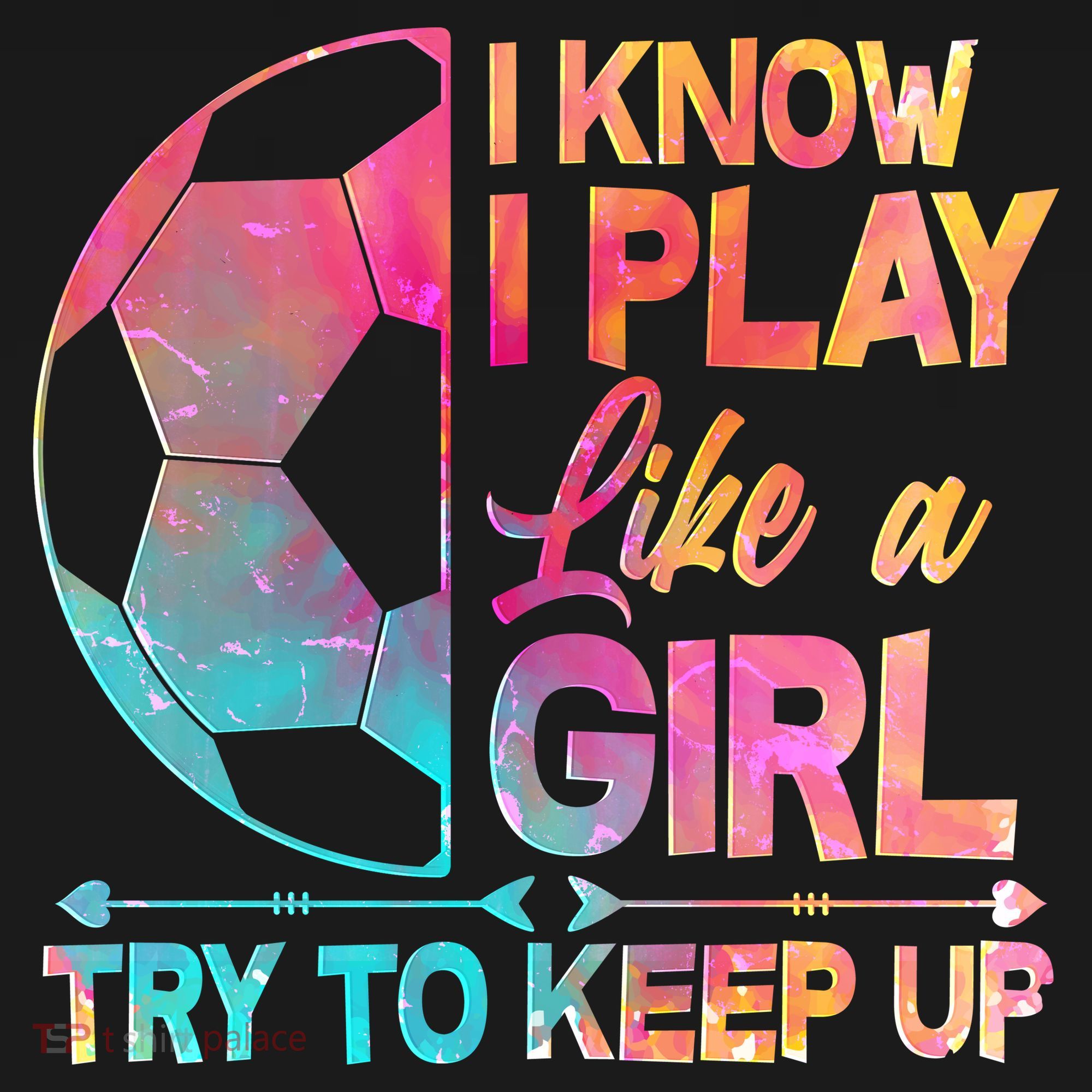I Know I Play Like A Girl Try To Keep Up Soccer Women's Tank Top