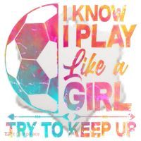 I Know I Play Like A Girl Try To Keep Up Soccer Ceramic Ornament thumb 2