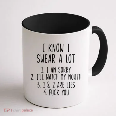 I Know I Swear A Lot Coffee Mug back