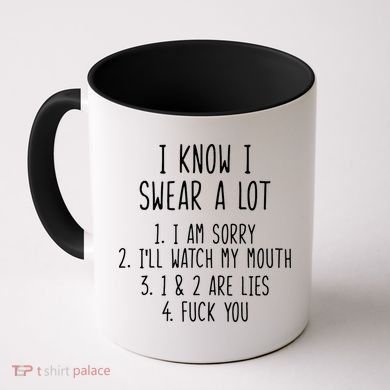 I Know I Swear A Lot Coffee Mug