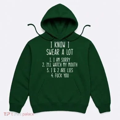 I Know I Swear A Lot Hoodie