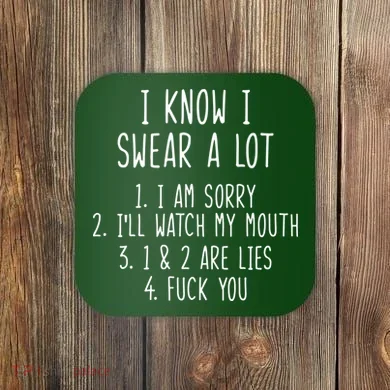 I Know I Swear A Lot Coaster