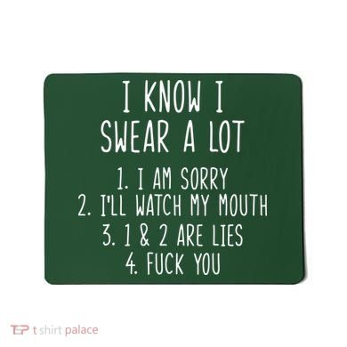 I Know I Swear A Lot Mousepad
