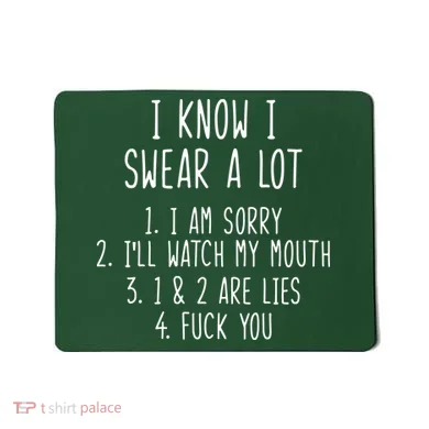 I Know I Swear A Lot Mousepad
