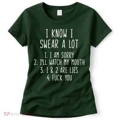 I Know I Swear A Lot Women's T-Shirt