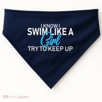 I Know I Swim Like A Girl Try To Keep Up USA-Made Doggie Bandana thumb 0