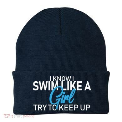 I Know I Swim Like A Girl Try To Keep Up Beanie