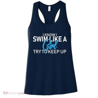 I Know I Swim Like A Girl Try To Keep Up Women's Tank Top