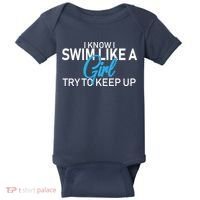 I Know I Swim Like A Girl Try To Keep Up Baby Bodysuit thumb 0
