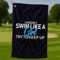 I Know I Swim Like A Girl Try To Keep Up Golf Towel thumb 1