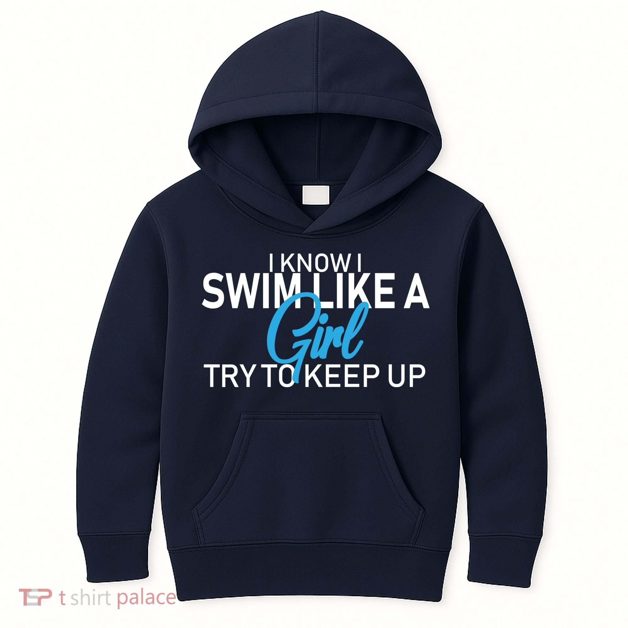 I Know I Swim Like A Girl Try To Keep Up Kids Hoodie