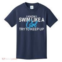 I Know I Swim Like A Girl Try To Keep Up Kids T-Shirt thumb 0