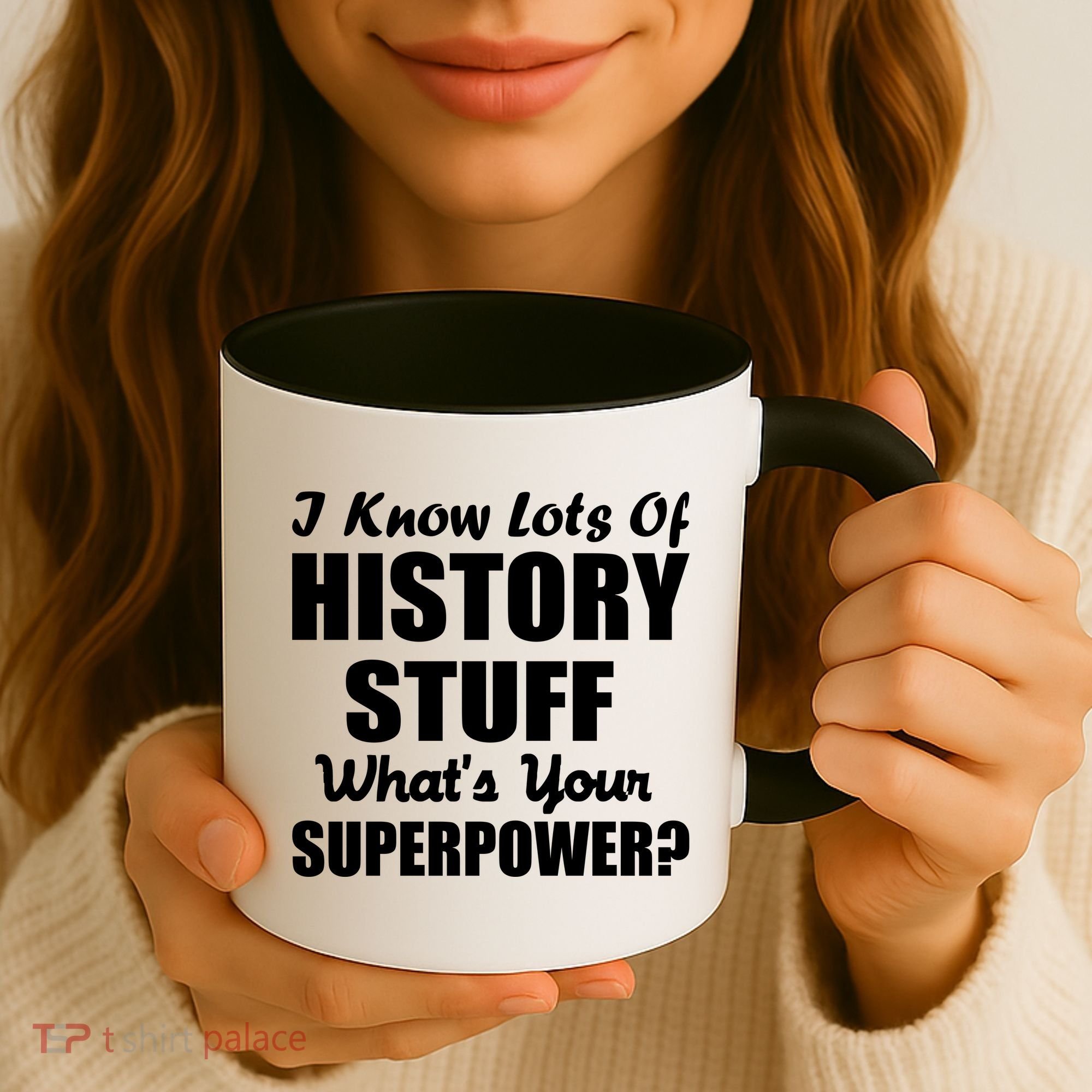 I Know Lots Of History What's Your Superpower Coffee Mug
